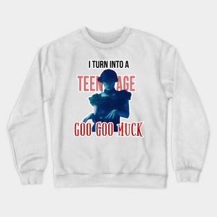 I turn into a teenage GOO GOO MUCK - The Cramps | Wednesday Addams Jenna Ortega Dance Netflix Crewneck Sweatshirt